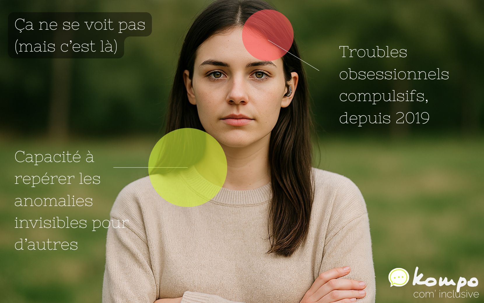 Handicap invisible : trouble obsessionnel compulsif (depuis 2019) – atout : repérage d’anomalies invisibles pour d’autres.